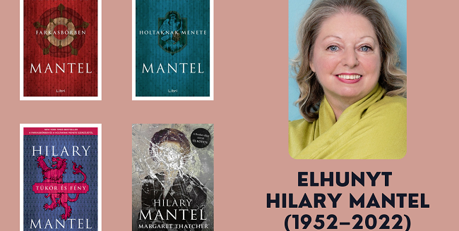 2022. szeptember 22-én elhunyt Hilary Mantel (1952–2022) Booker-díjas angol szerző