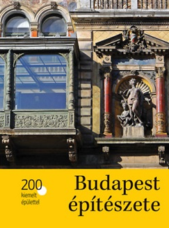 Bede Béla: Budapest építészete. [200 kiemelt épülettel]