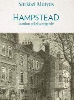 Sárközi Mátyás: Hampstead. London romantikus művésznegyede