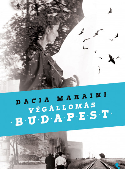 Dacia Maraini: Végállomás: Budapest
