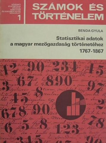 Benda Gyula: Statisztikai ​adatok a magyar mezőgazdaság történetéhez, 1767-1867