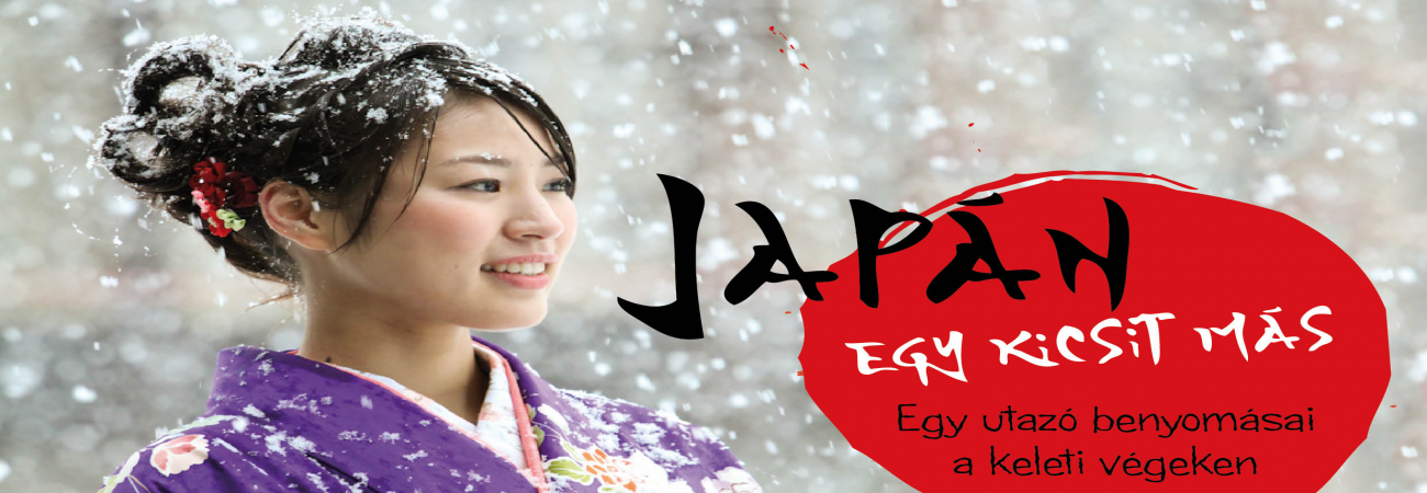 Japán egy kicsit más – egy utazó benyomásai a keleti végeken