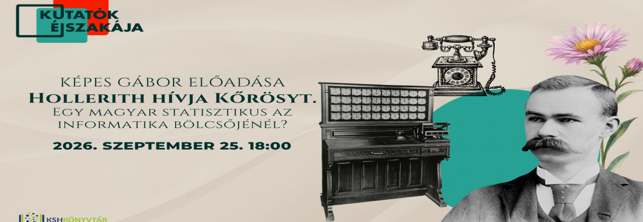 Hollerith hívja Kőrösyt. Egy magyar statisztikus az informatika bölcsőjénél?